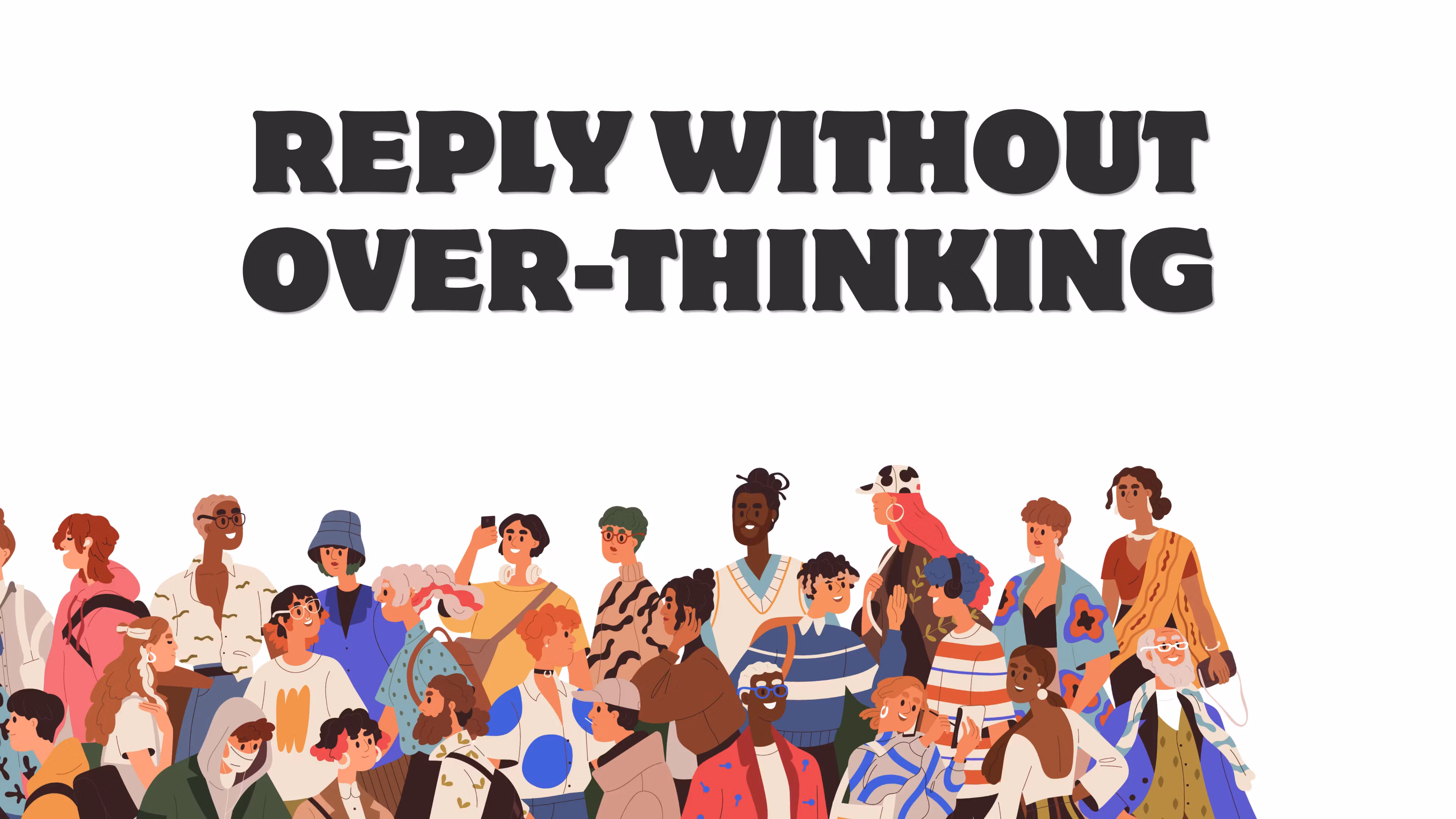 Know exactly what to say in any message—without stress.