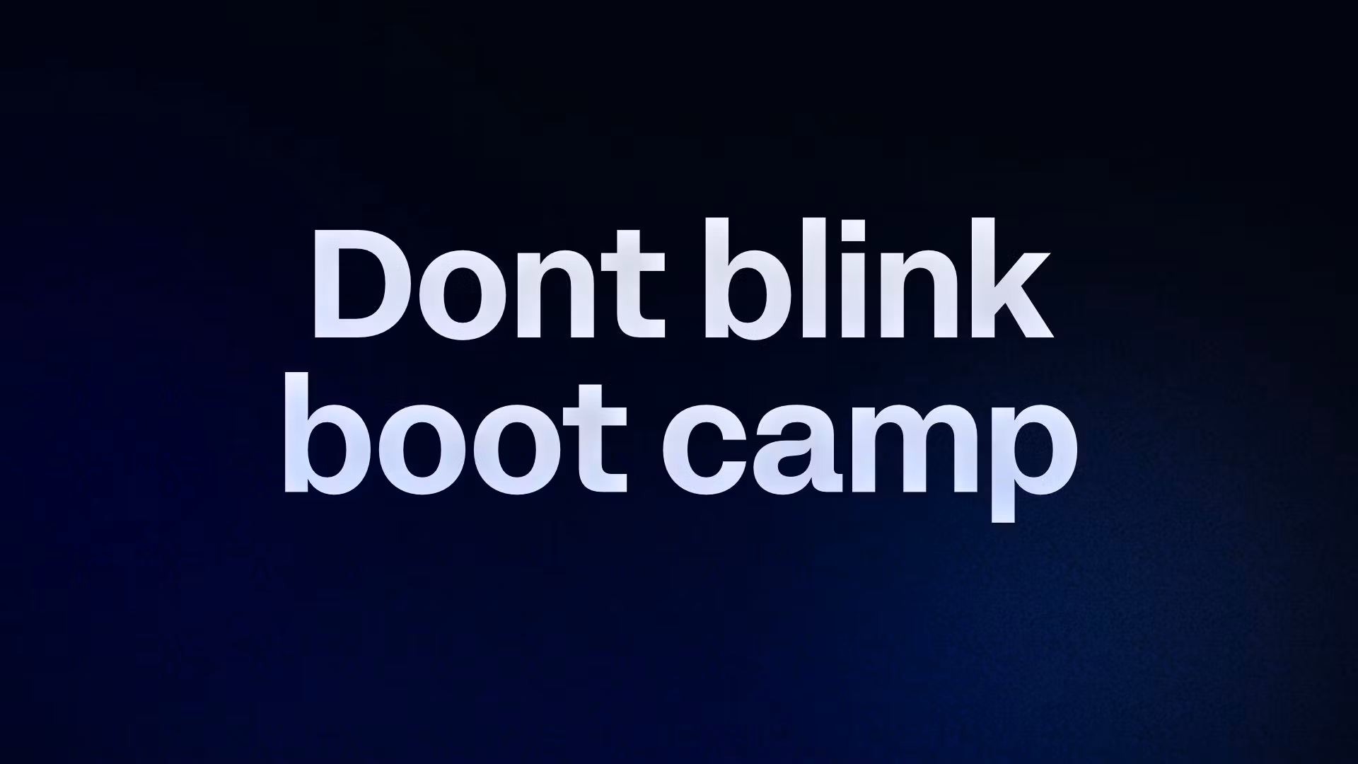 Dont blink boot camp 
