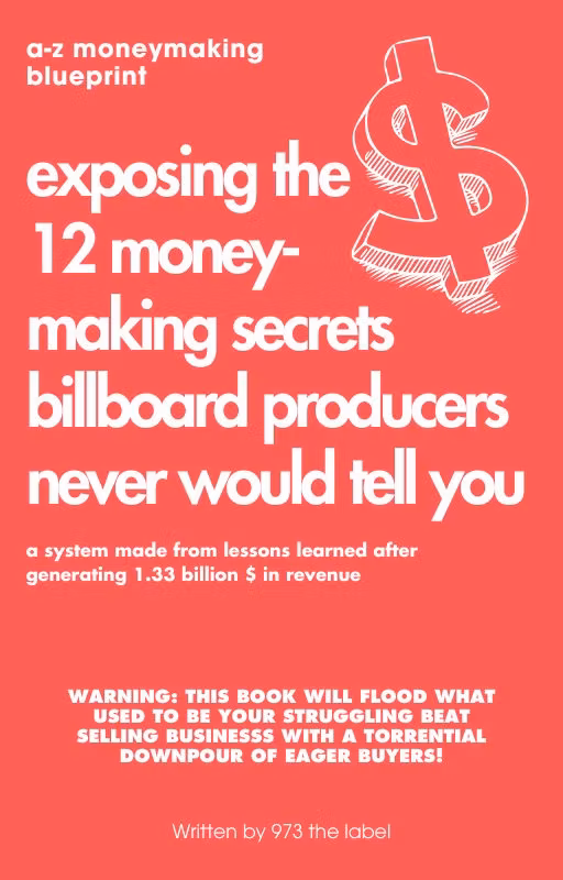EXPOSING THE 12 MONEYMAKING SECRETS BILLBOARD PRODUCERS NEVER WOULD TELL YOU