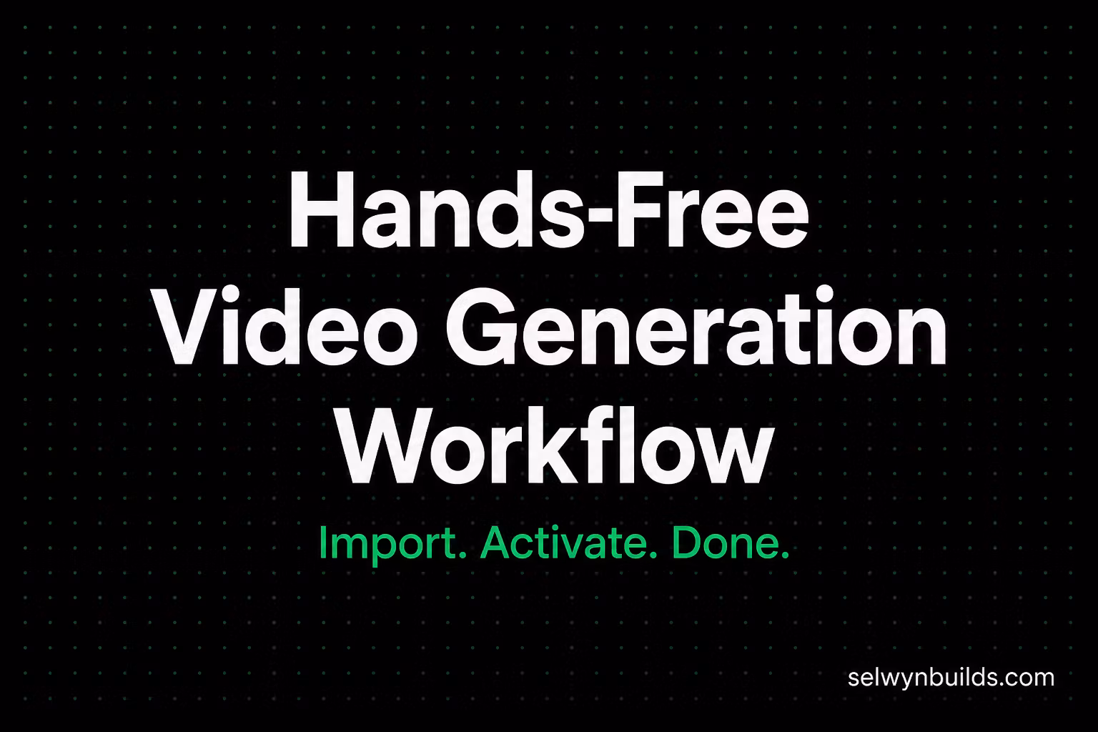 AI Video Workflow — Pre-Built & Ready