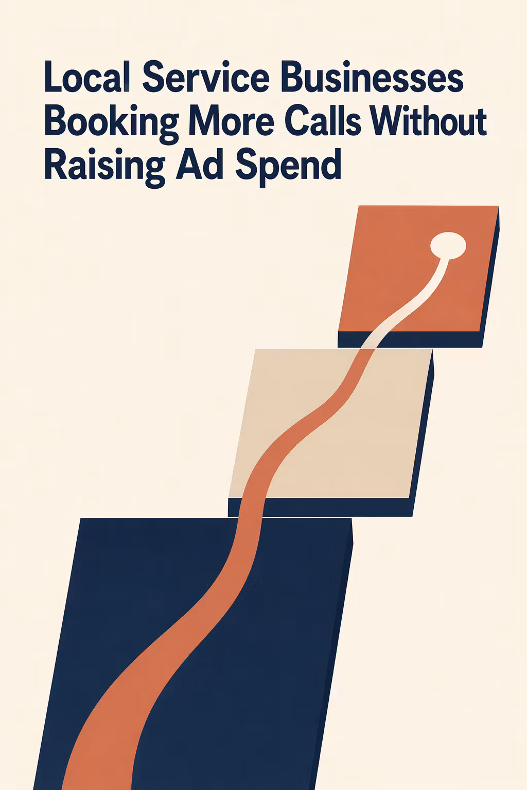 Local Service Businesses Booking More Calls Without Raising Ad Spend