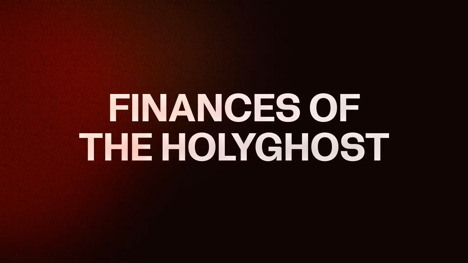 FINANCES OF THE HOLYGHOST