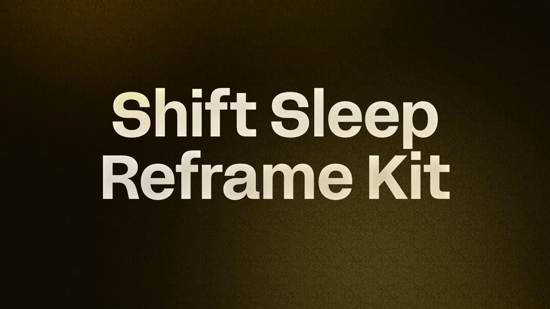 Shift sleep Restore routine