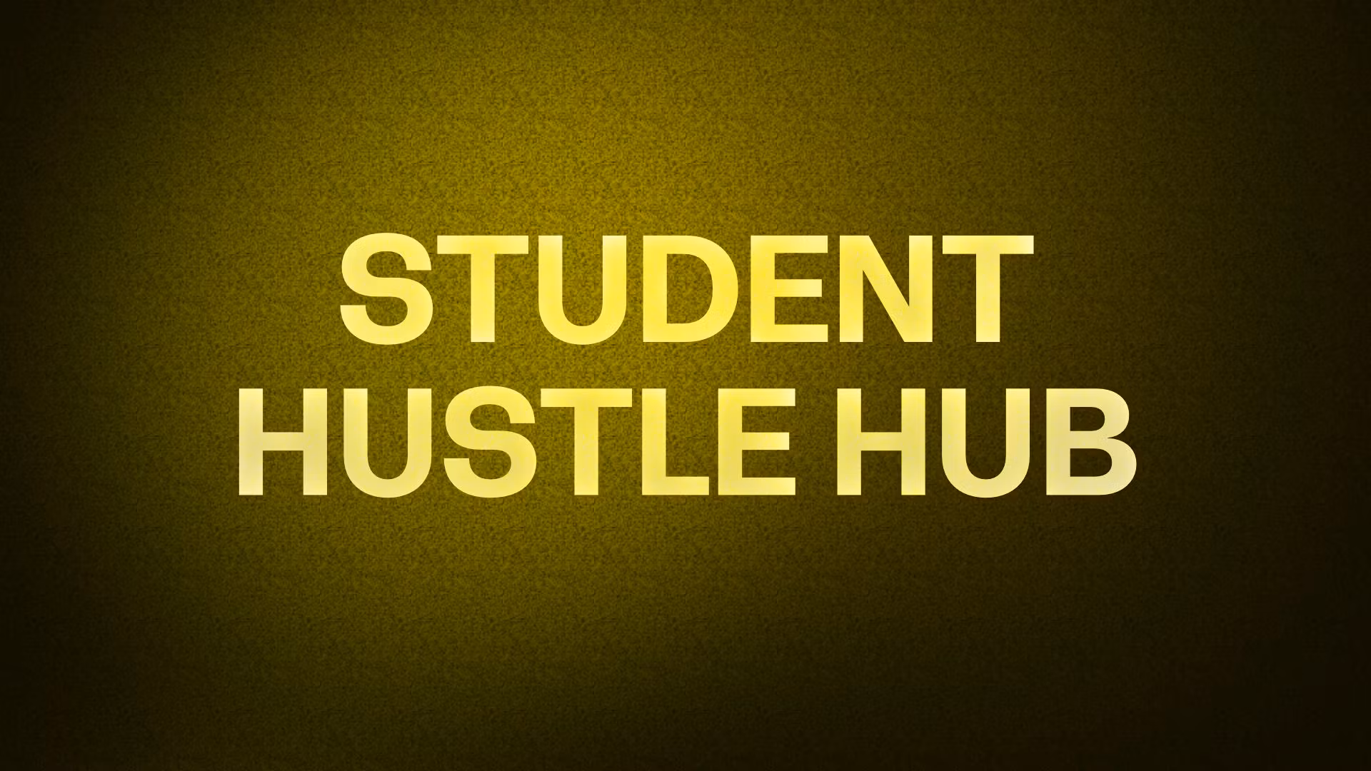 STUDENT HUSTLE HUB 