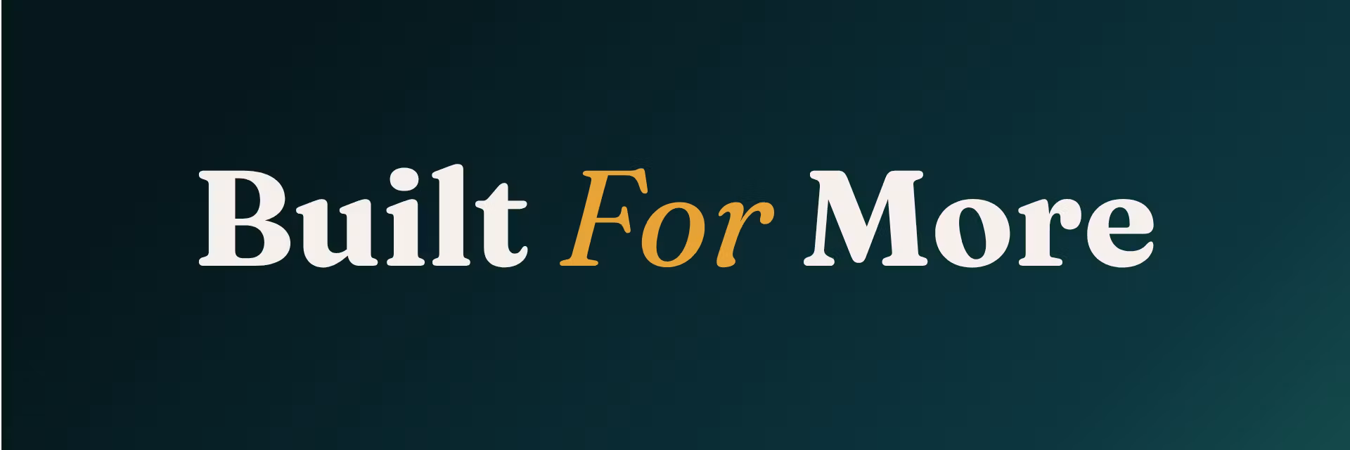 Built For More