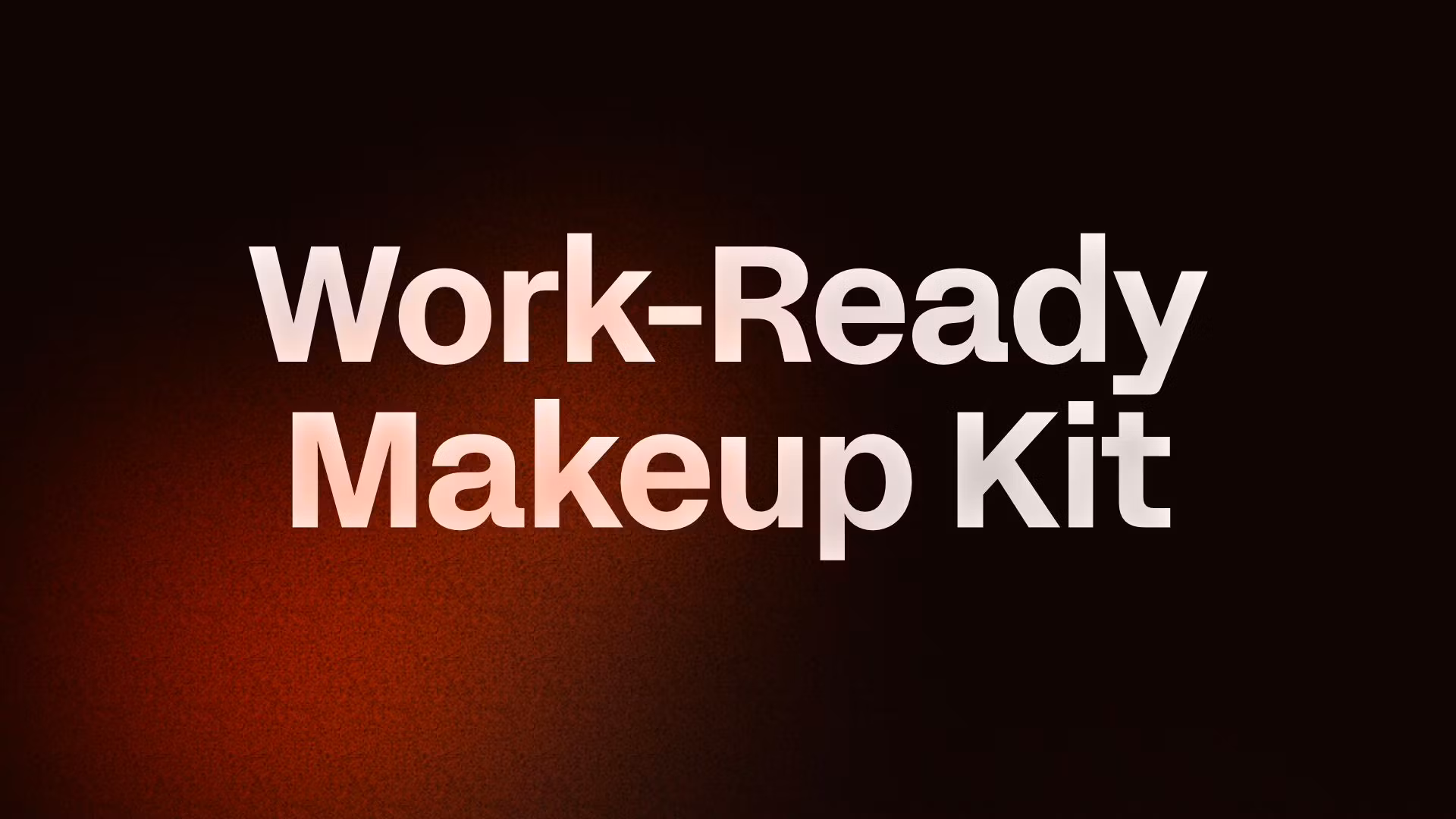 Work-Ready Makeup Kit