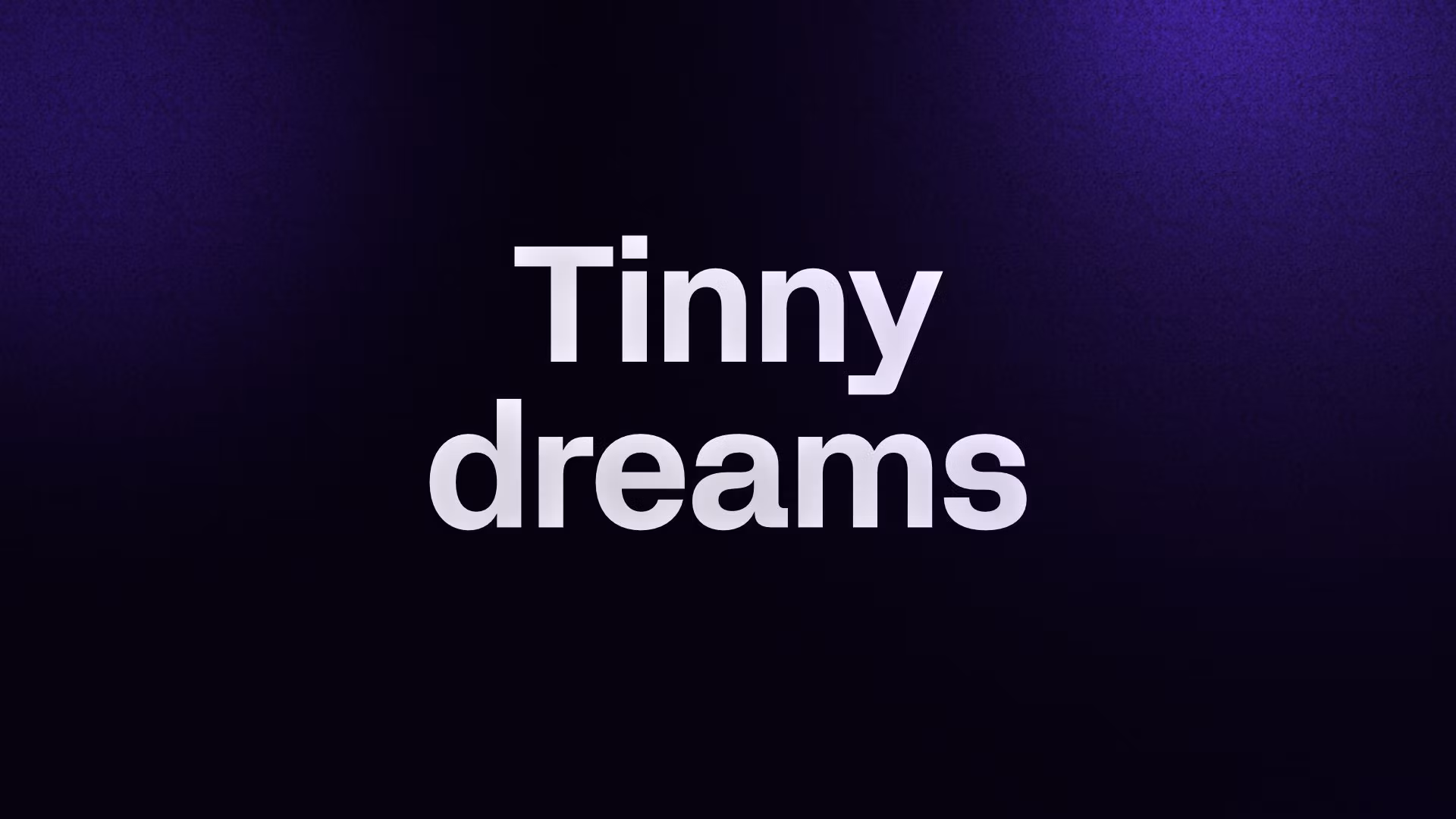 Tinny dreams 