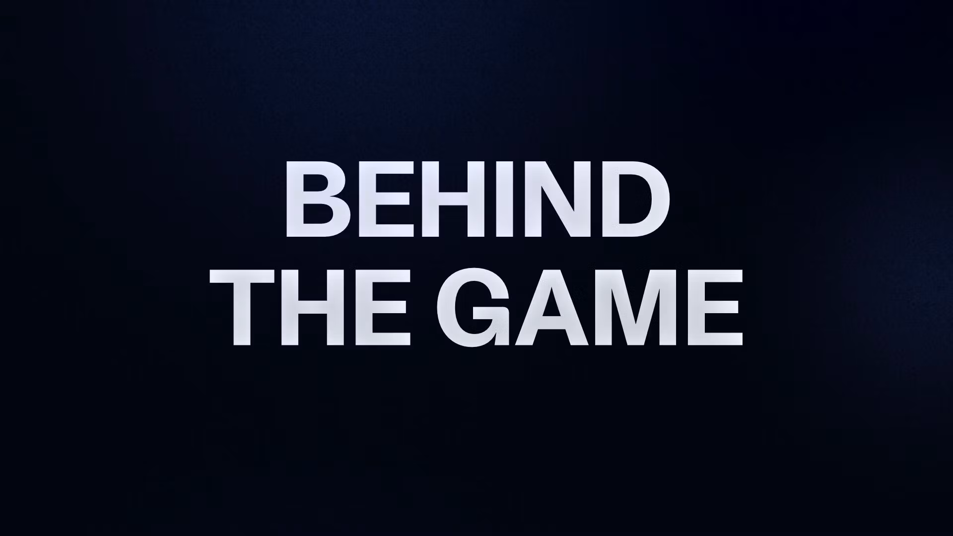 BEHIND THE GAME