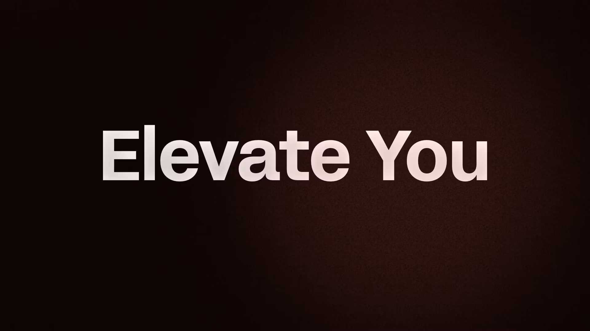 Elevate You