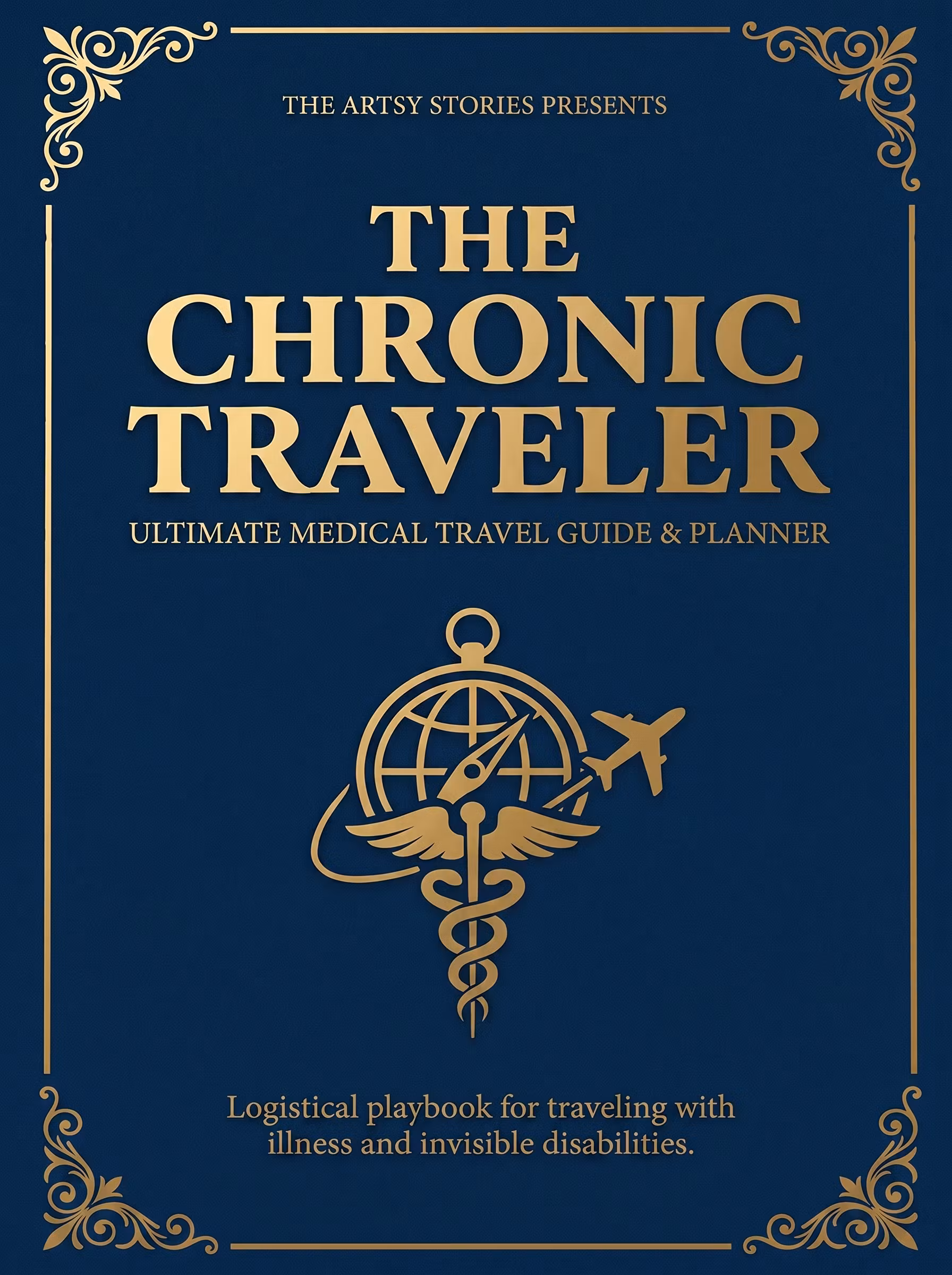 The Chronic Traveler: Ultimate Medical Travel Guide & Planner