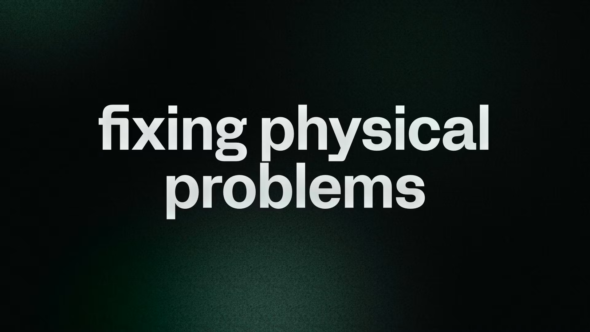 fixing physical problems