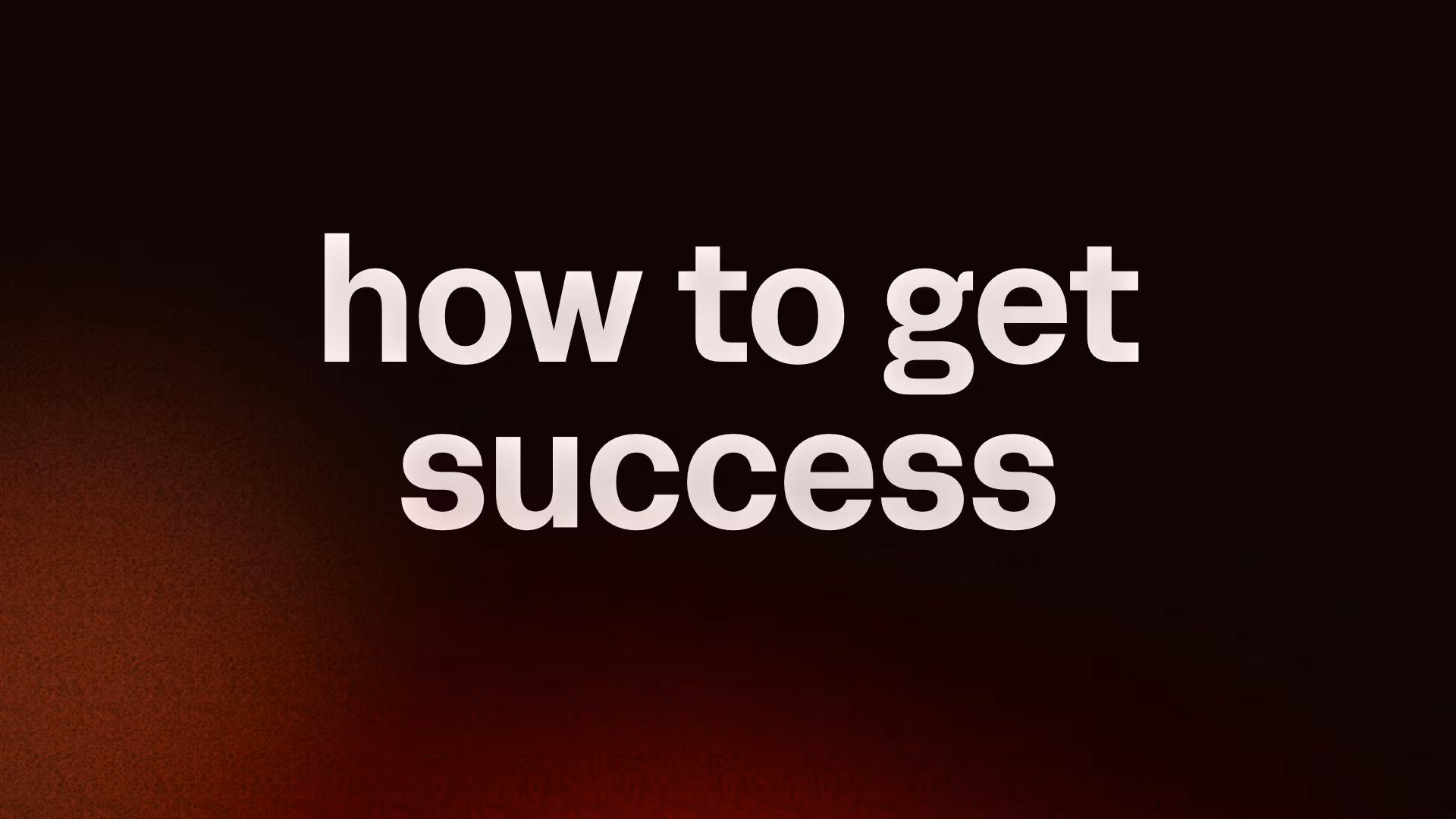 how to get success