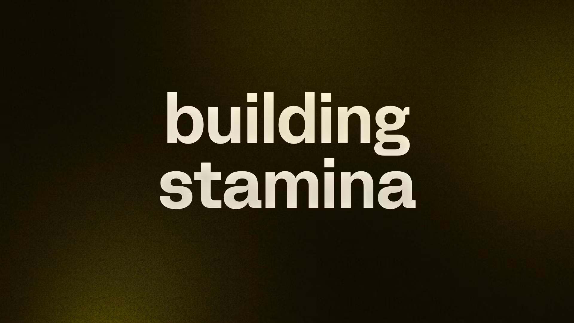 building stamina 