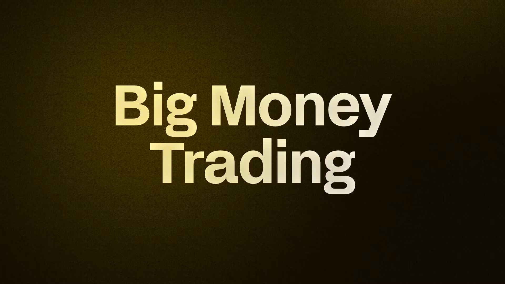 Big Money Trading 