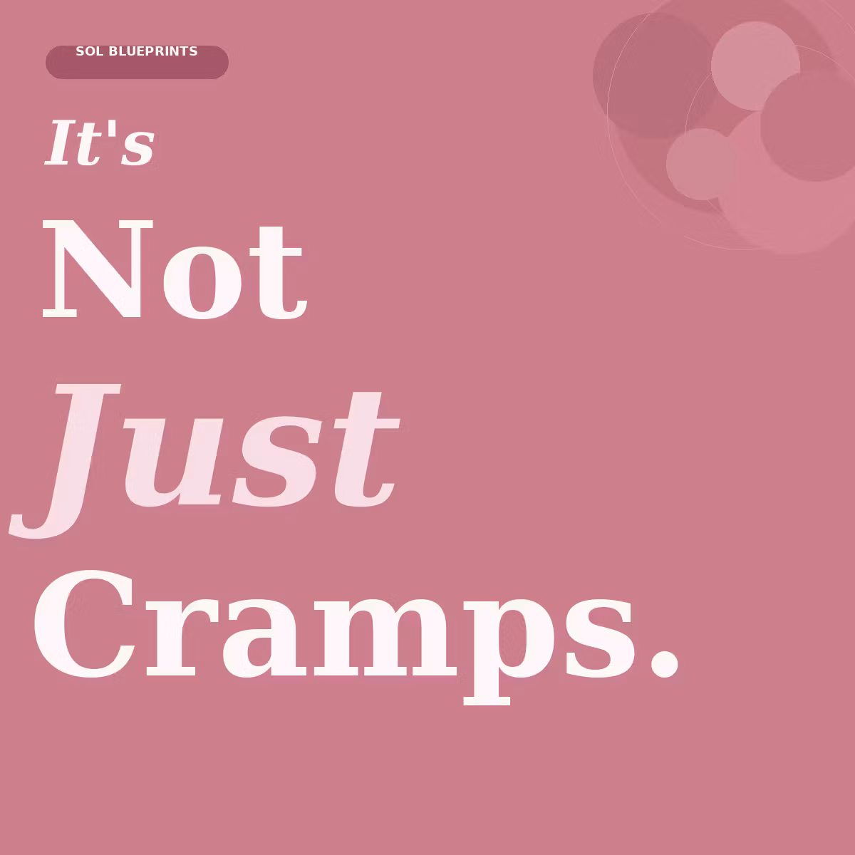 It's Not Just Cramps