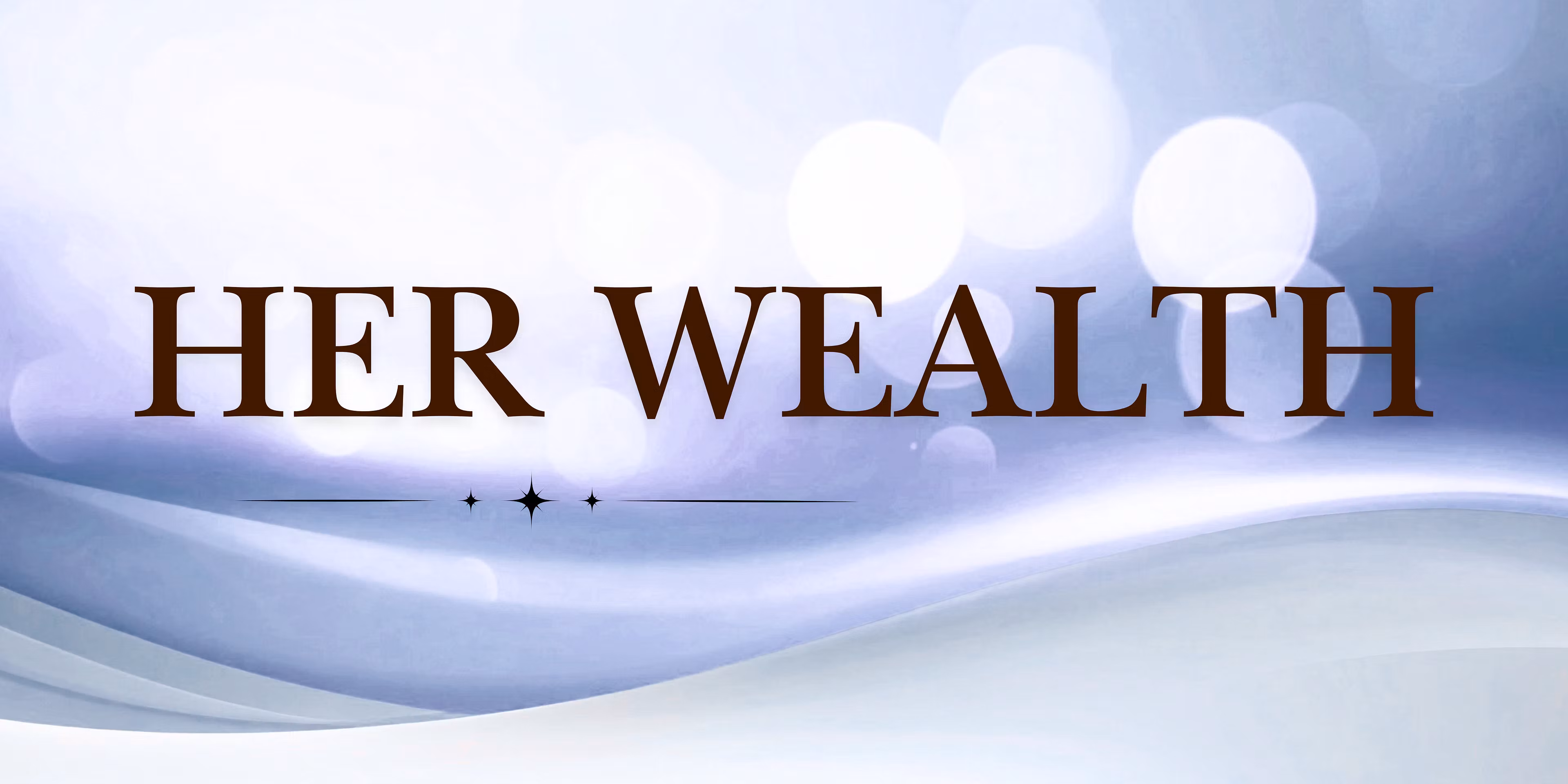 Her Wealth