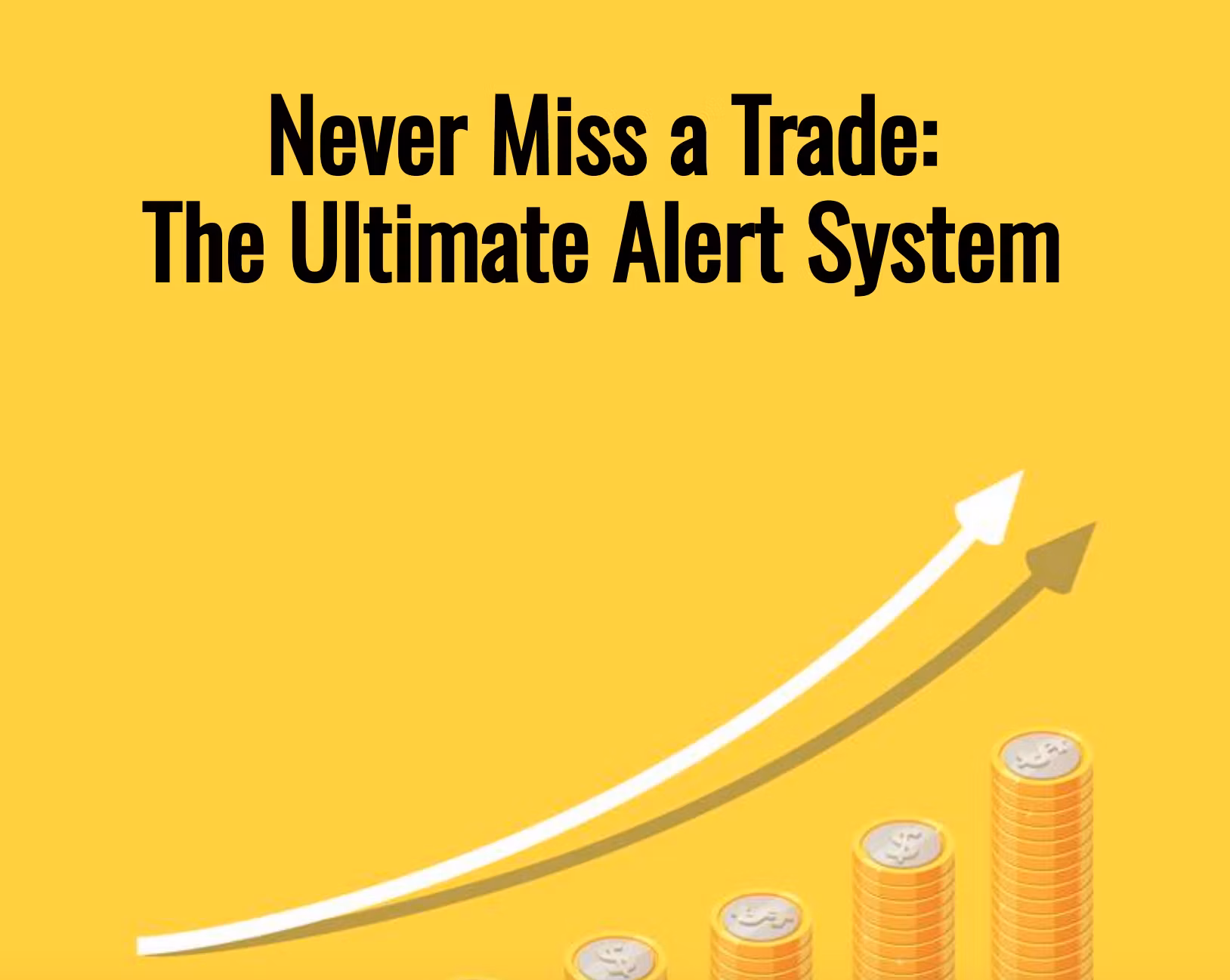 Never Miss a Trade
