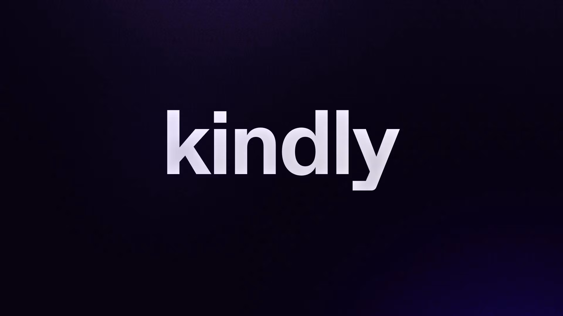 kindly