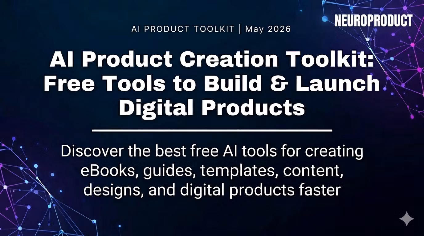 AI Product Creation Toolkit: Free Tools to Build & Launch Digital Products
