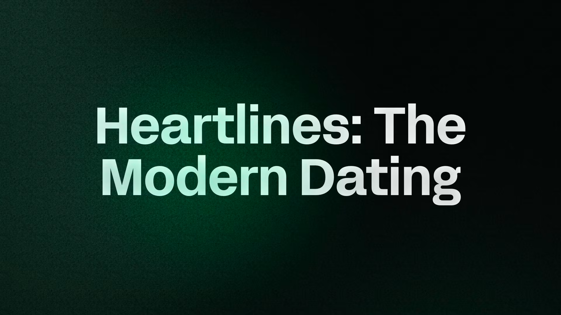 Heartlines: The Modern Dating 