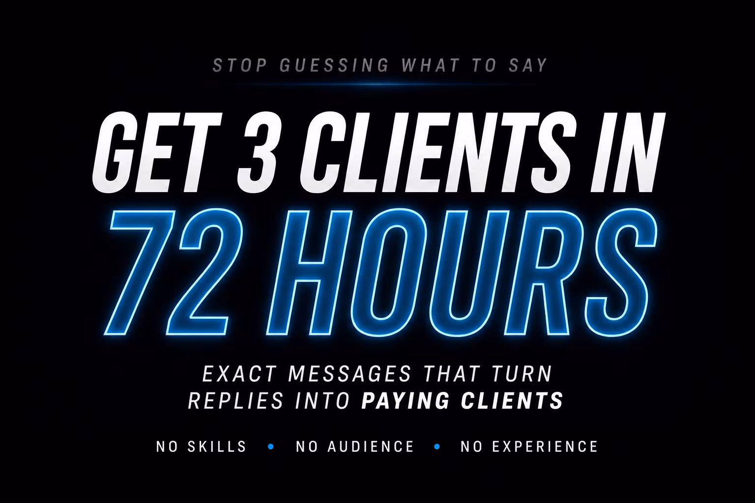 3 Clients in 72 Hours