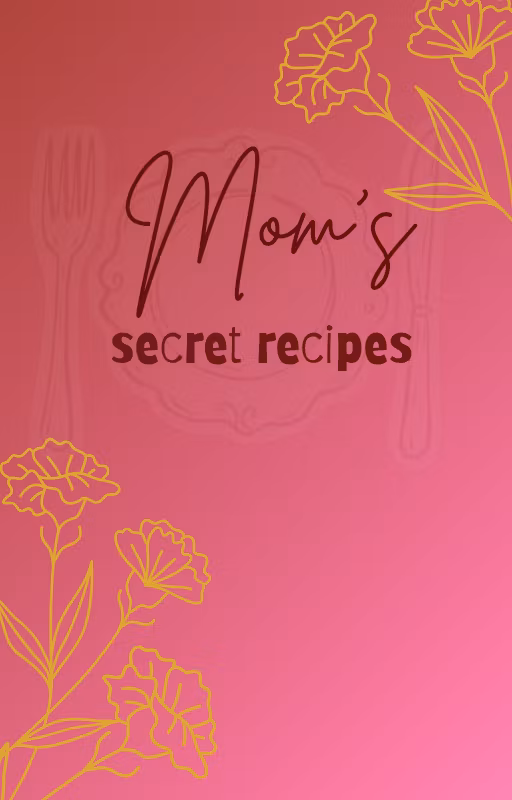 Mom's secret recipes