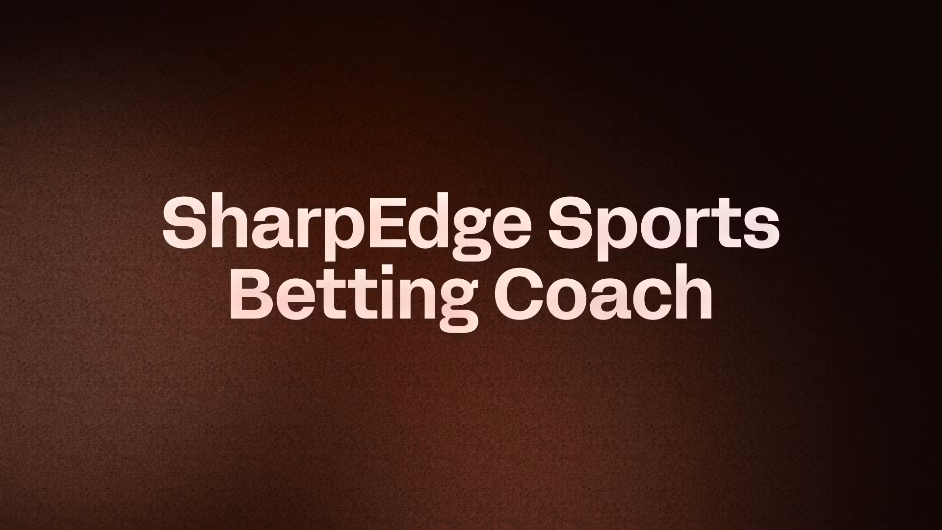 SharpEdge Sports Betting Coach