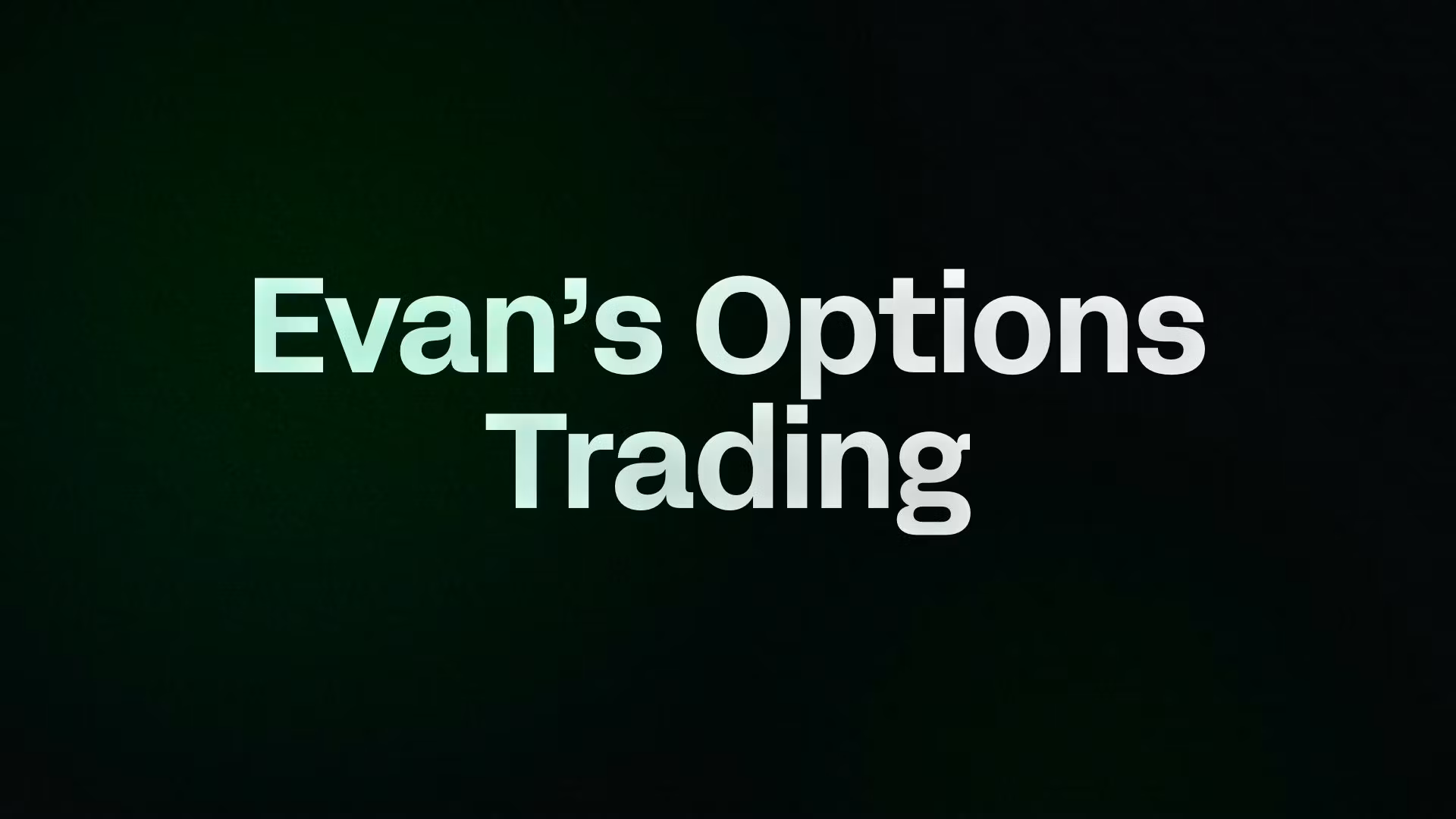 Evan’s Options Trading