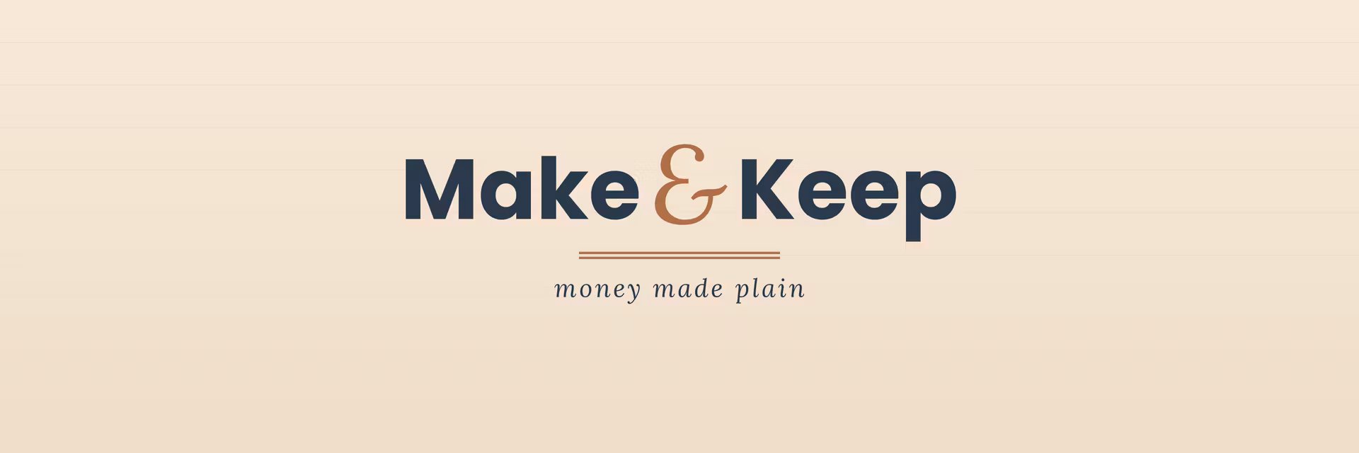 Make & Keep, money made plain