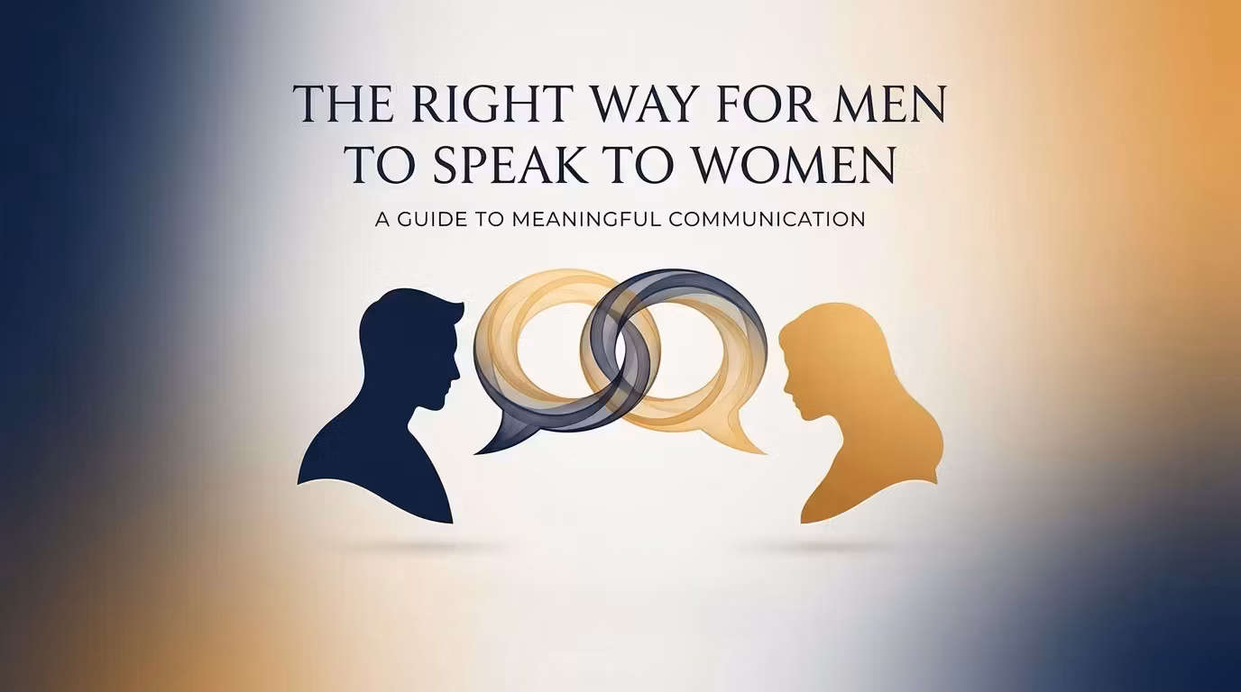 The Right Way for Men to Speak to Women