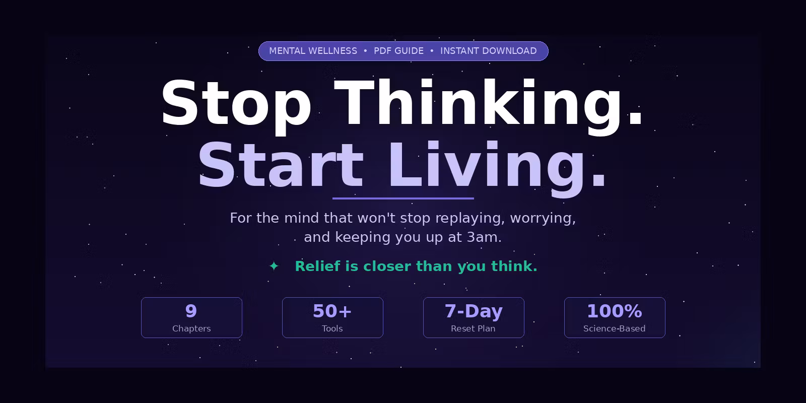 Stop Thinking. Start Living. — The Guide for Minds That Won't Switch Off