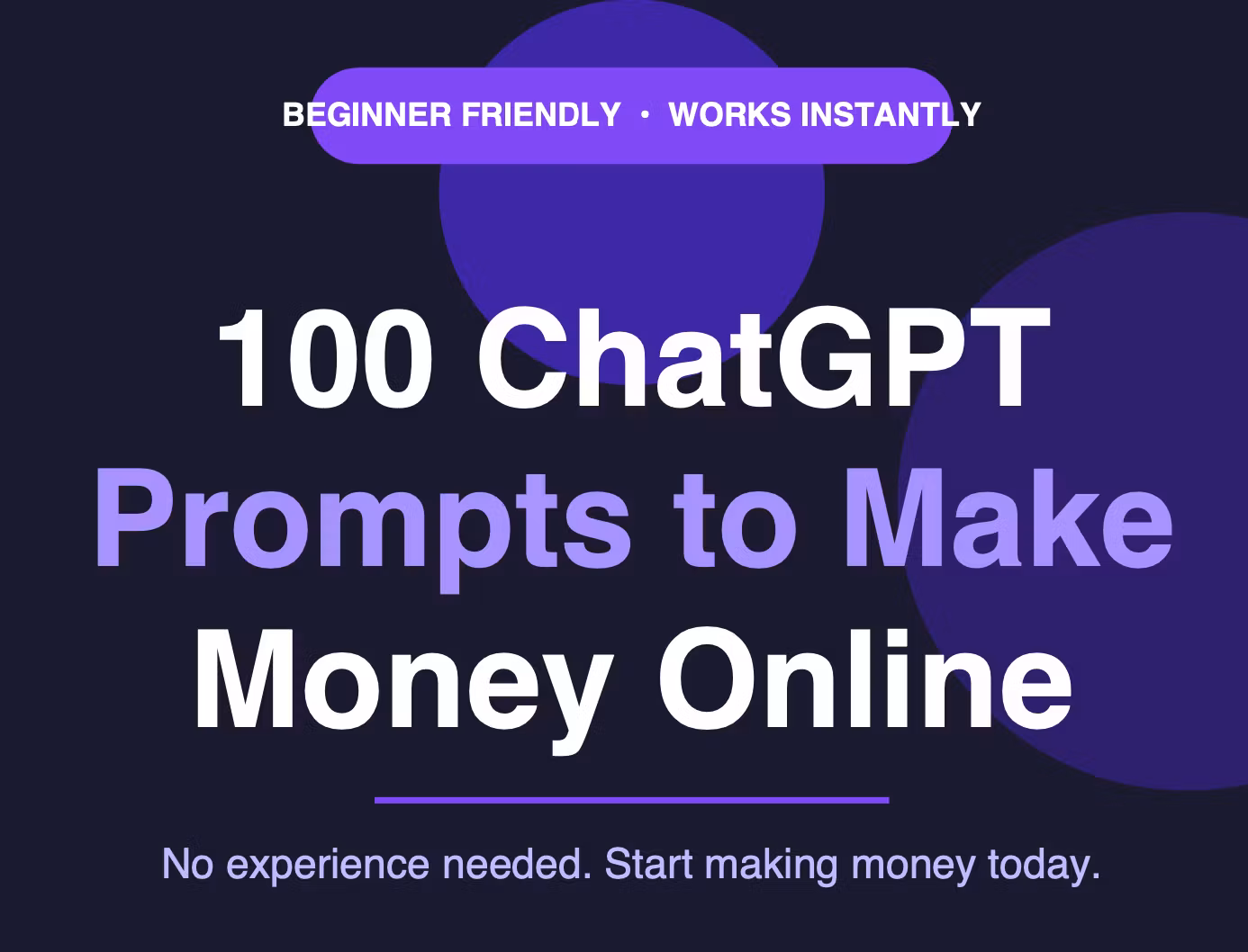 100 Copy-Paste ChatGPT Prompts for Making Money Online
