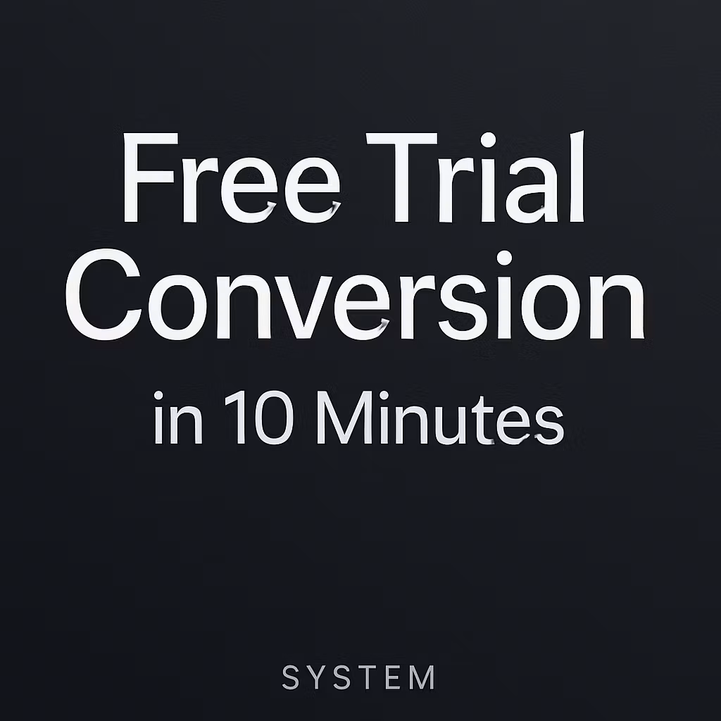 Free Trial Conversion in 10 Minutes