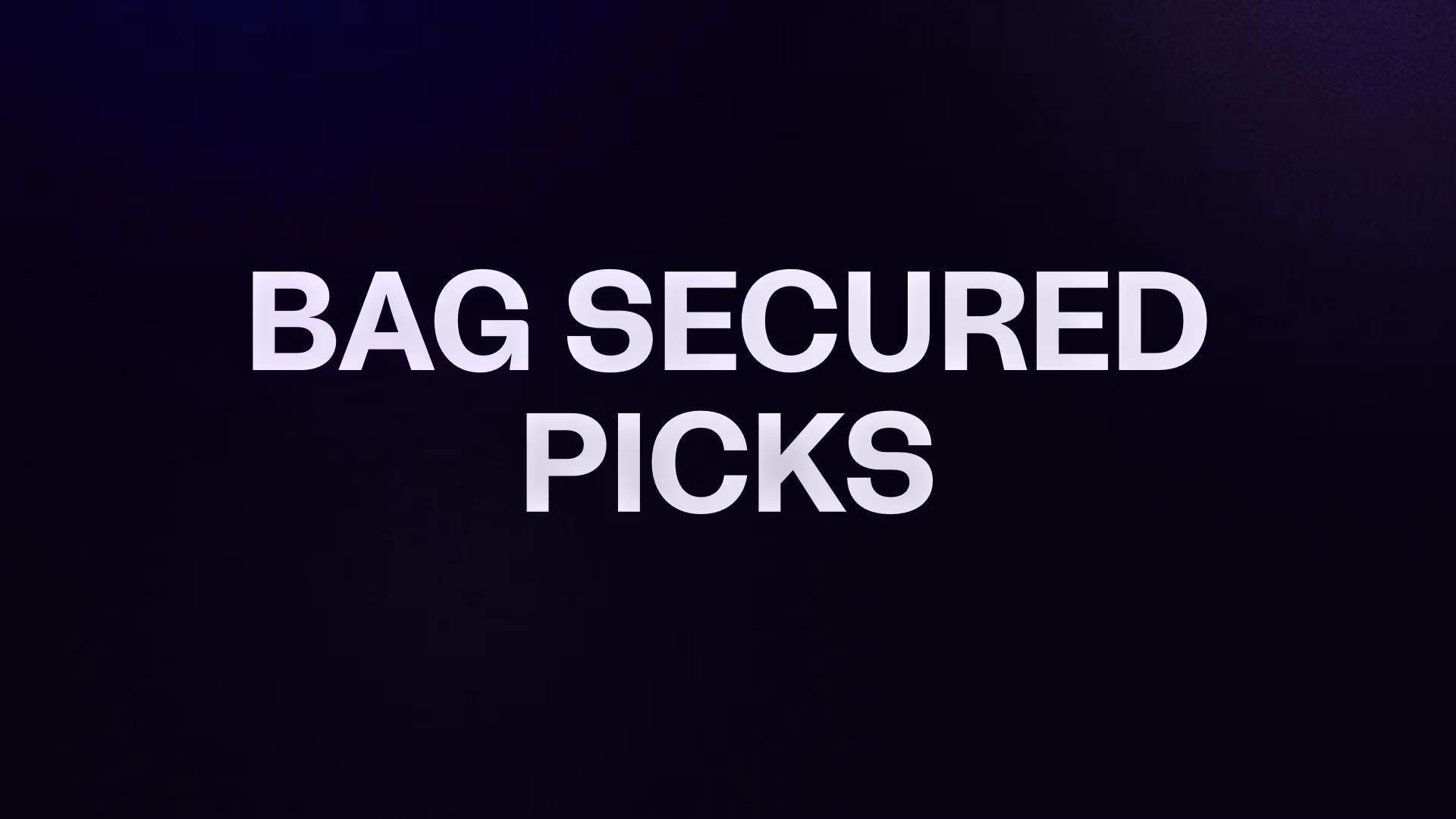 BAG SECURED PICKS