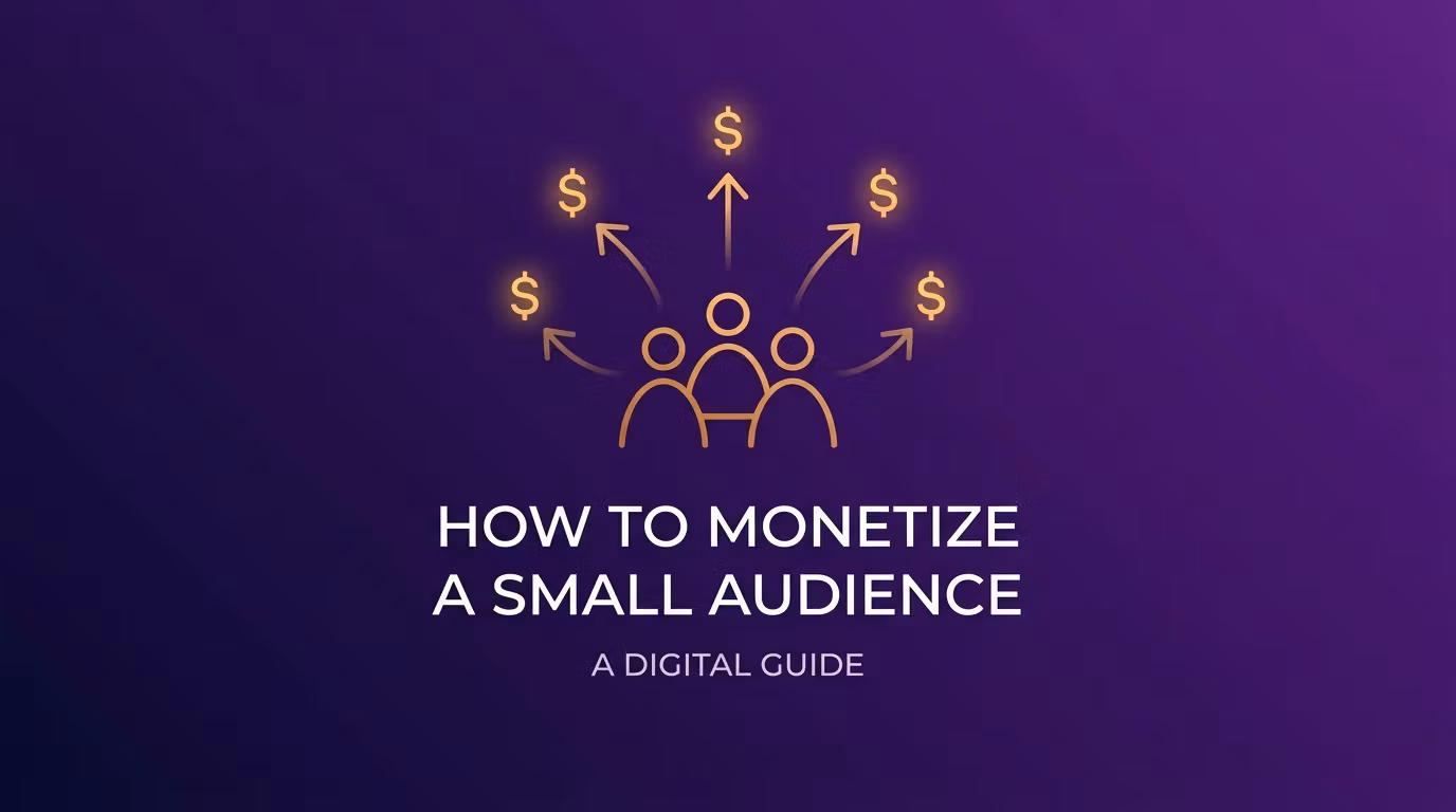 How to Monetize a Small Audience