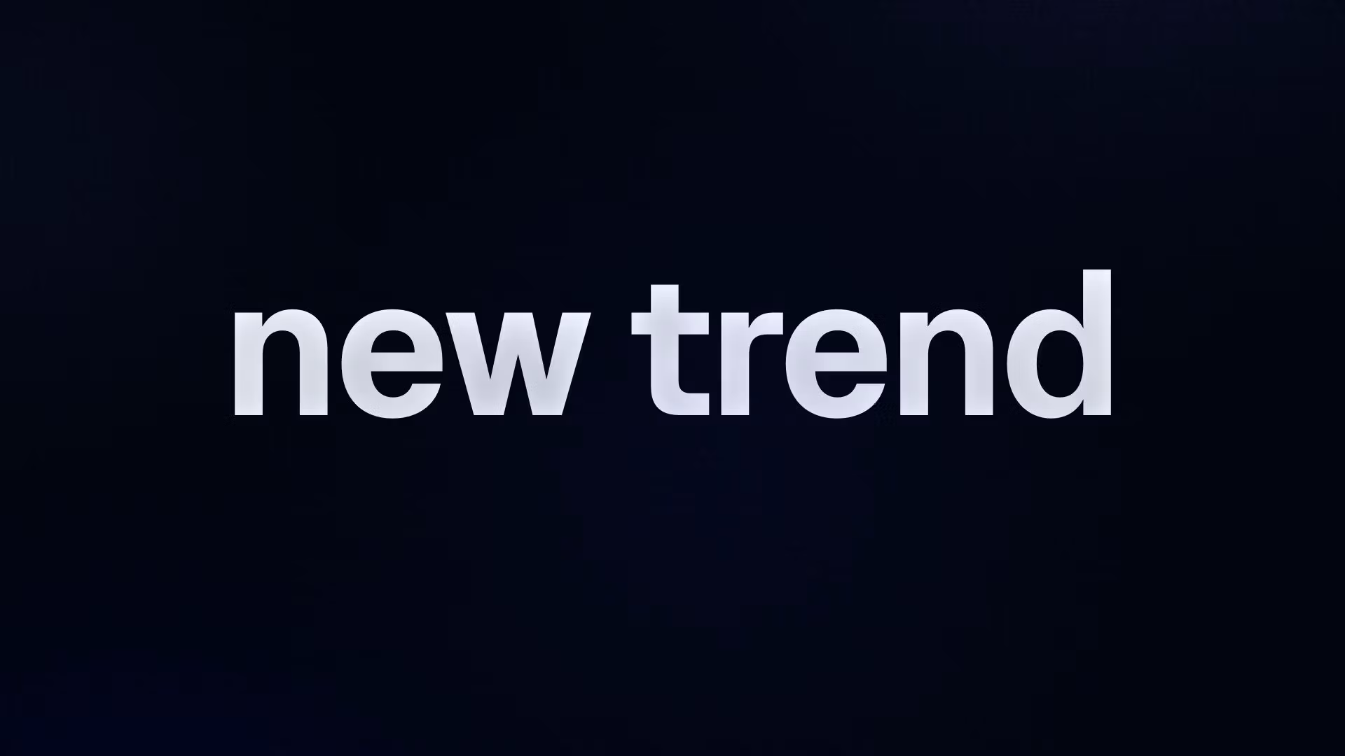 new trend