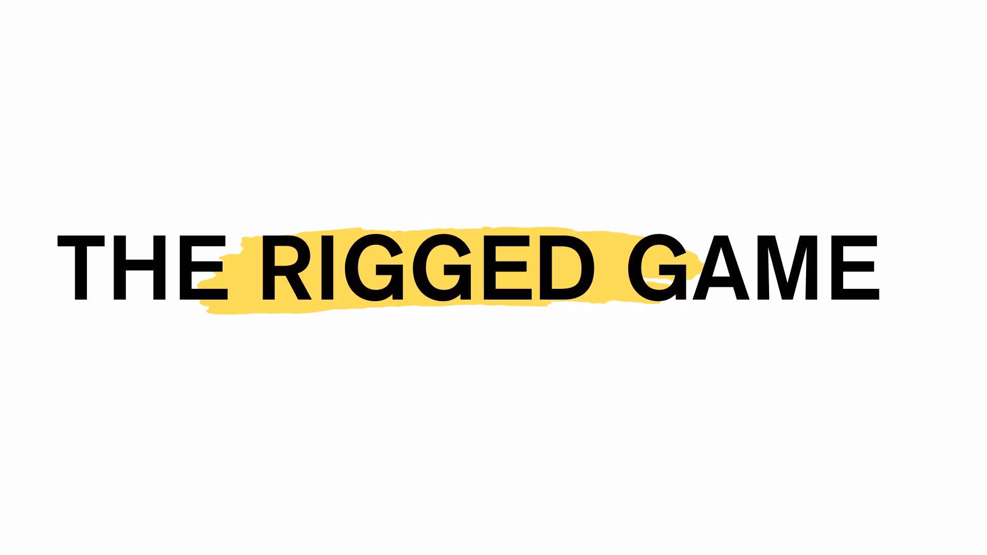 The Rigged Game