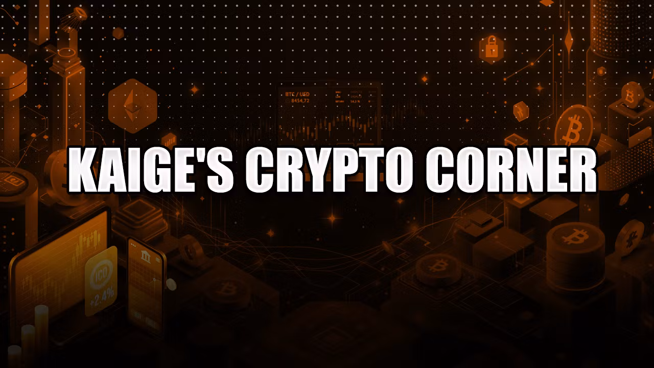 Kaige's Crypto Corner