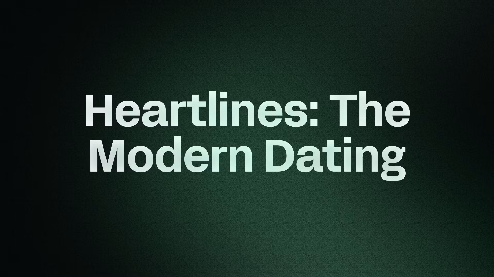 Heartlines: The Modern Dating 