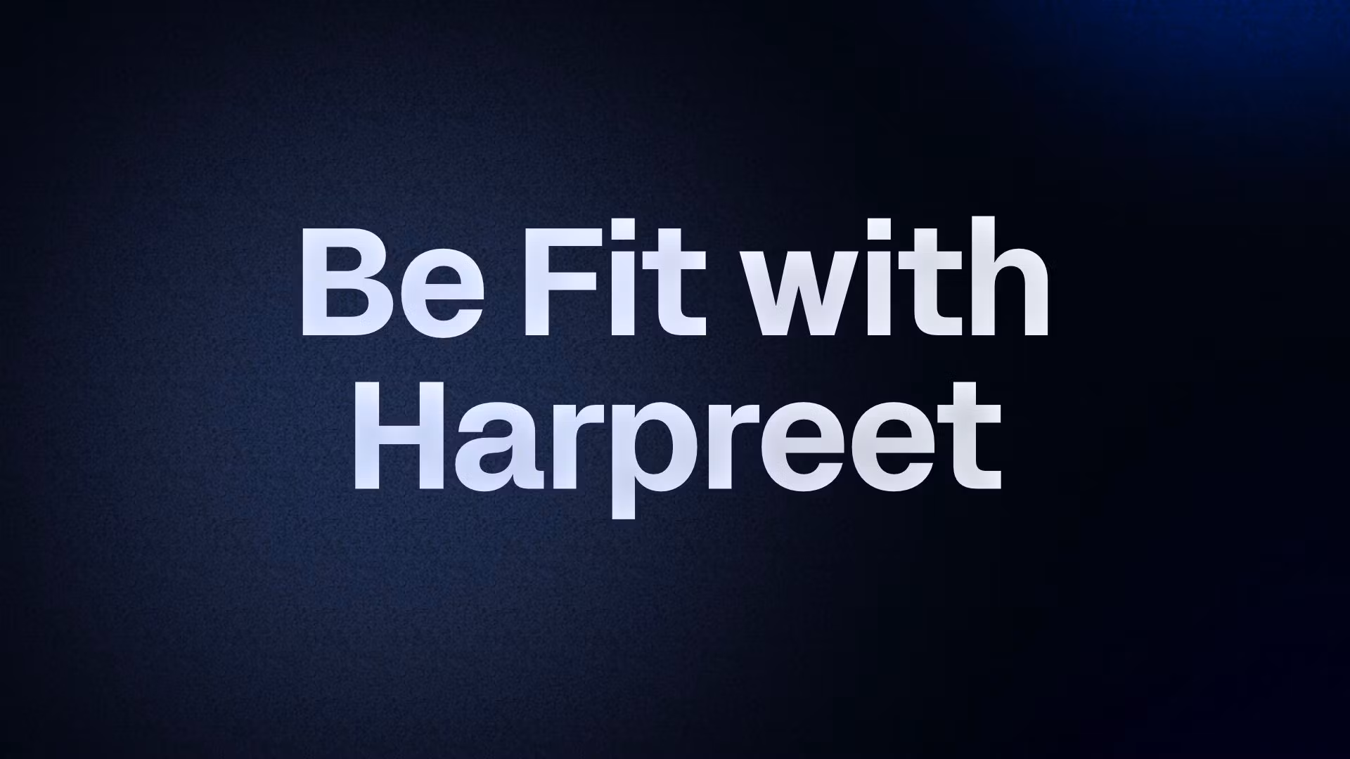 Be Fit with Harpreet