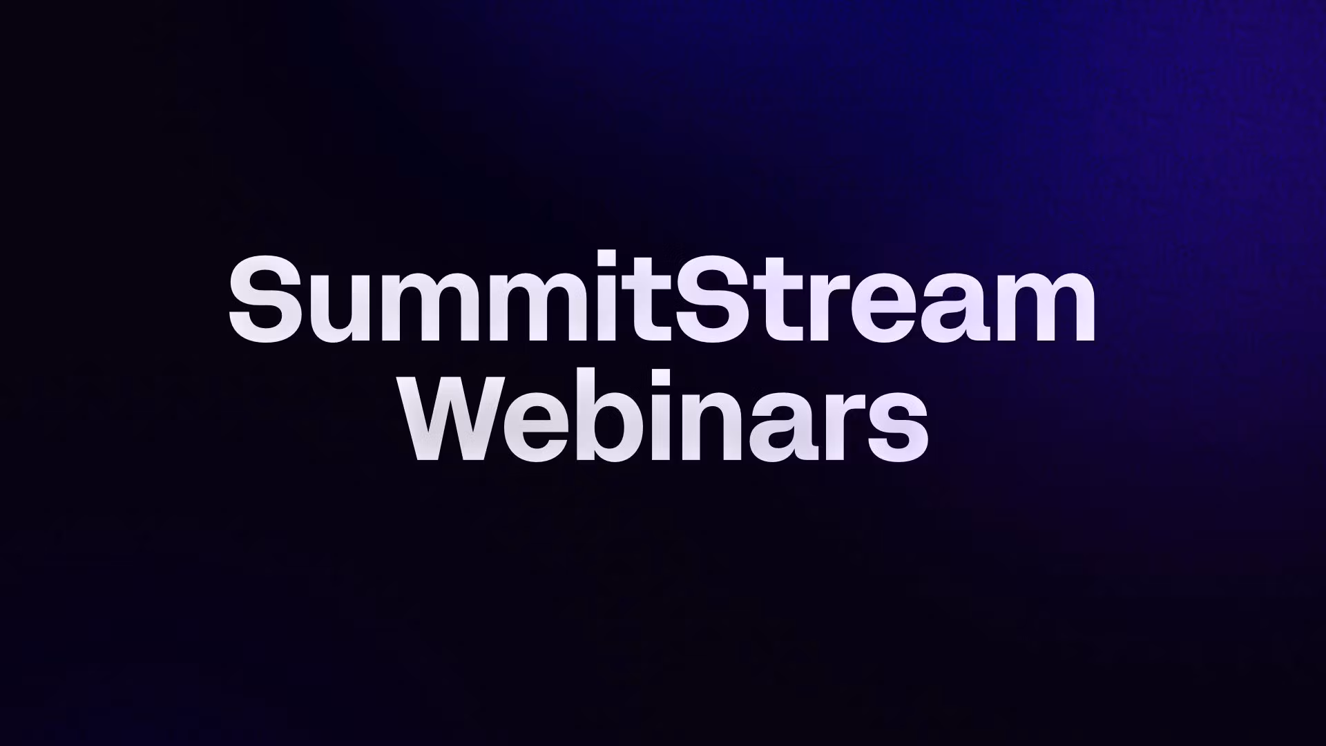 SummitStream Webinars
