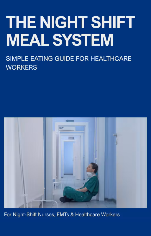 The Night Shift Meal System: Simple Eating for Exhausted Healthcare Workers