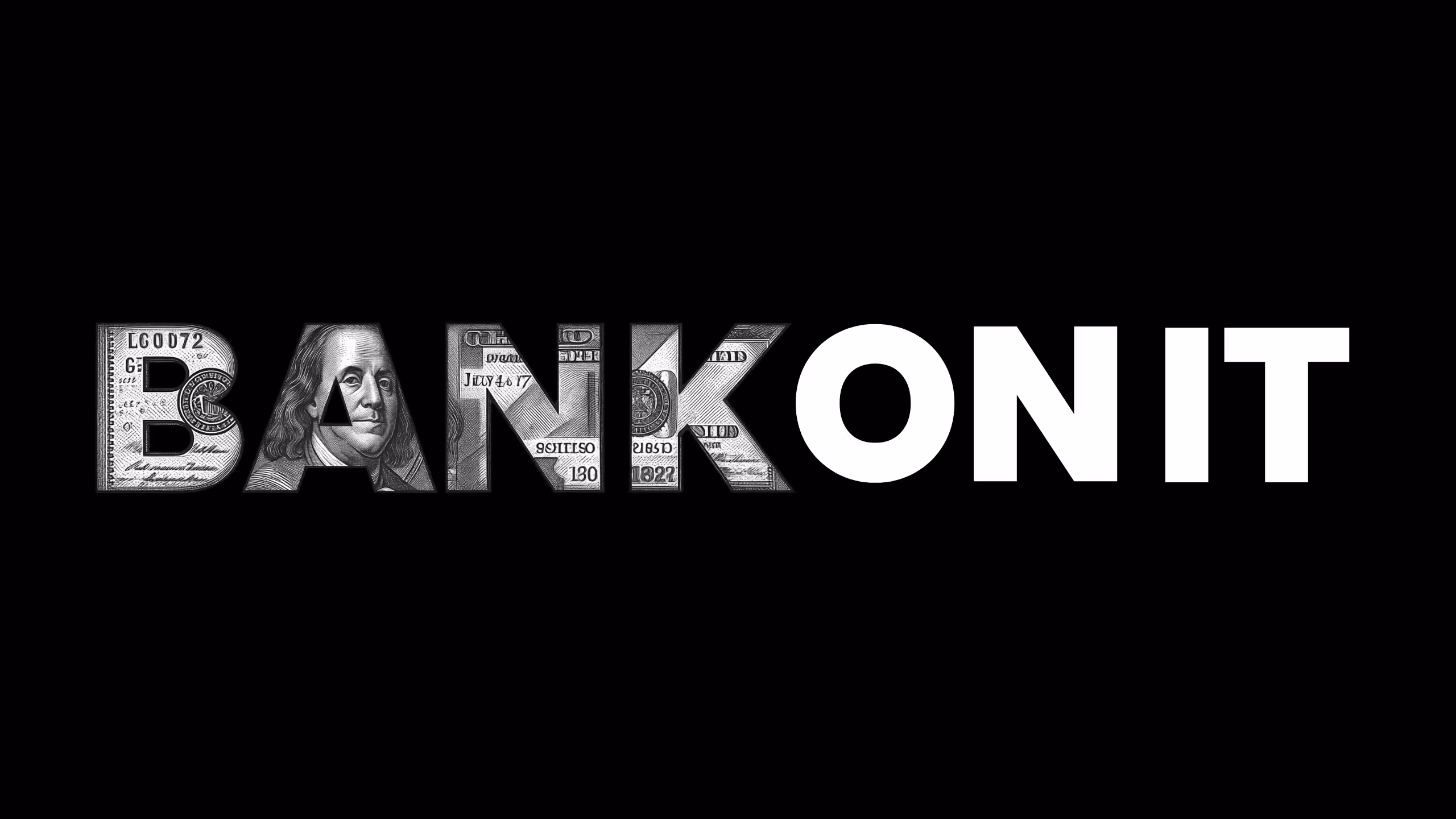 BANK ON IT