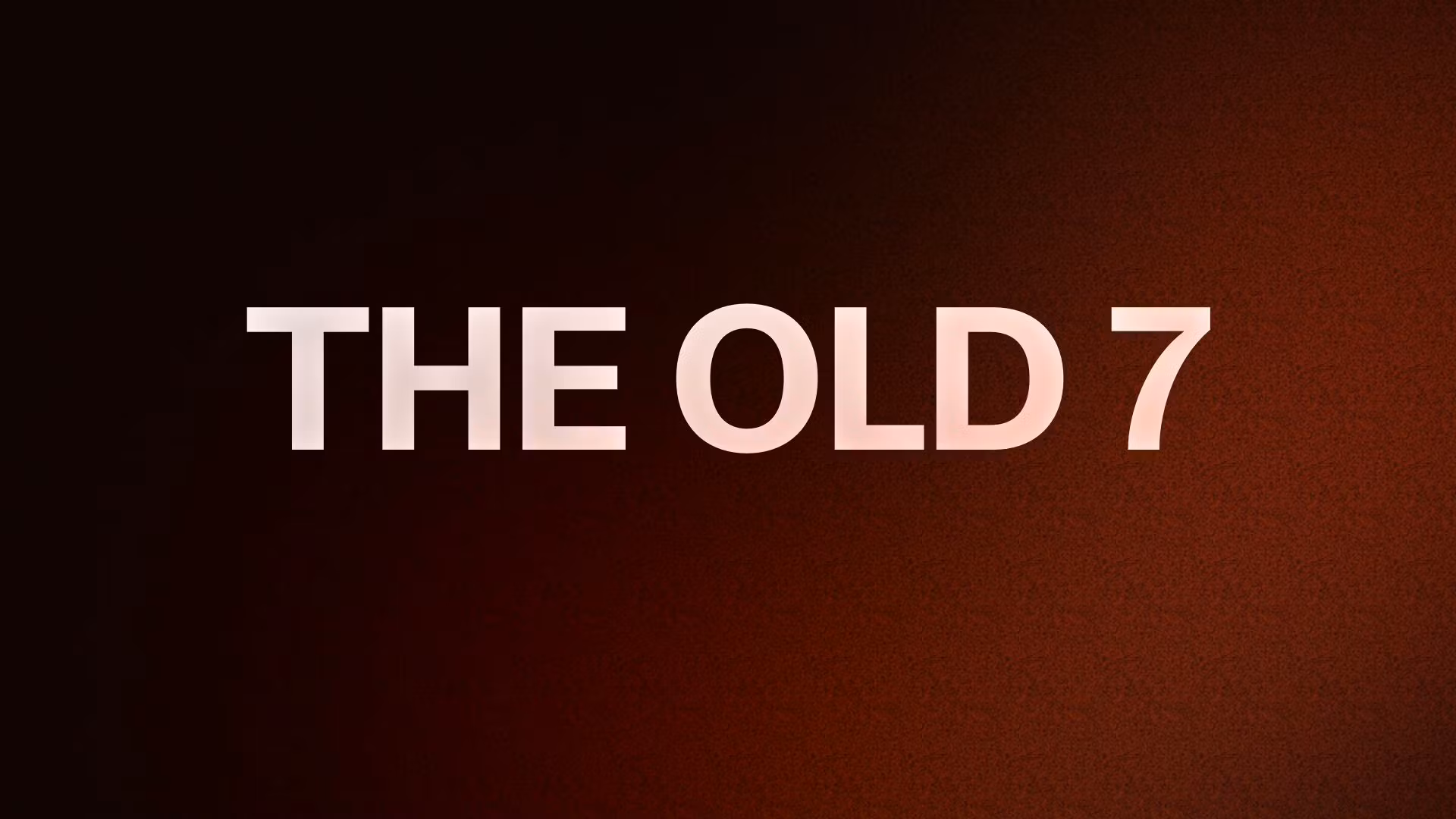 THE OLD 7