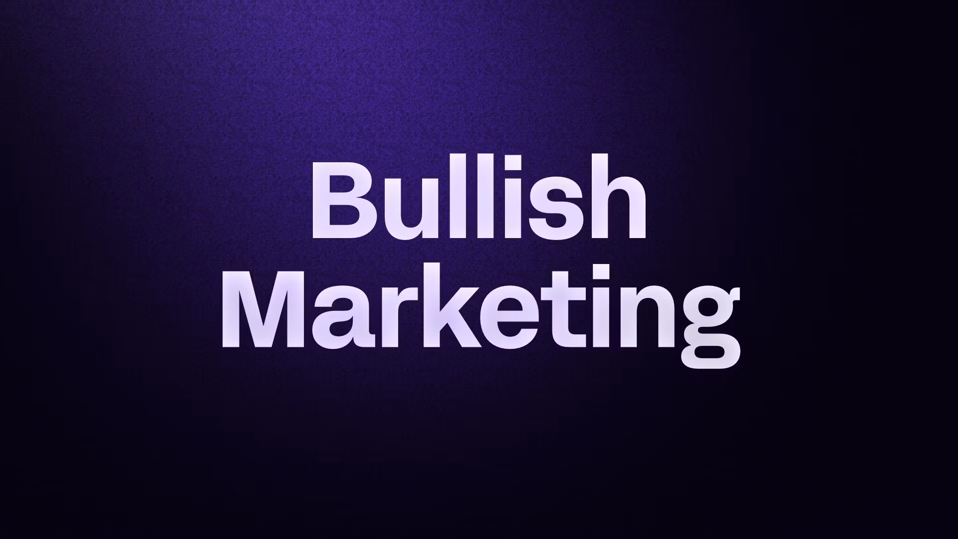 Bullish Marketing