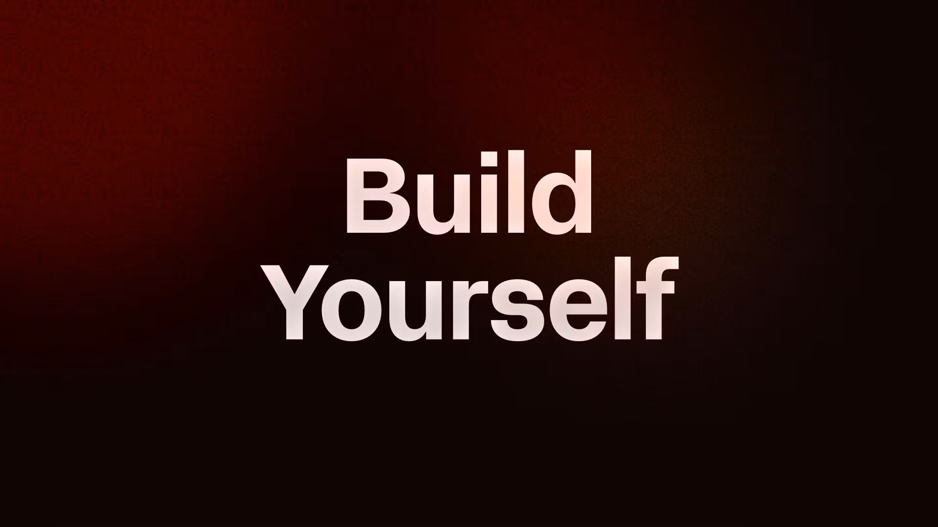 Build Yourself