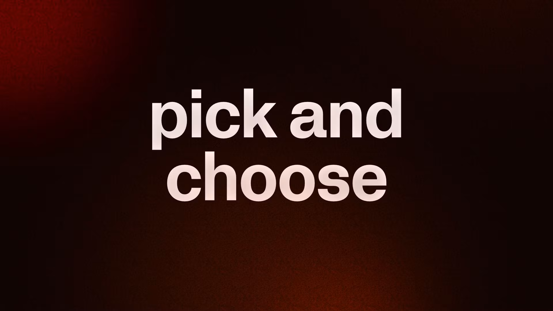 pick and choose 