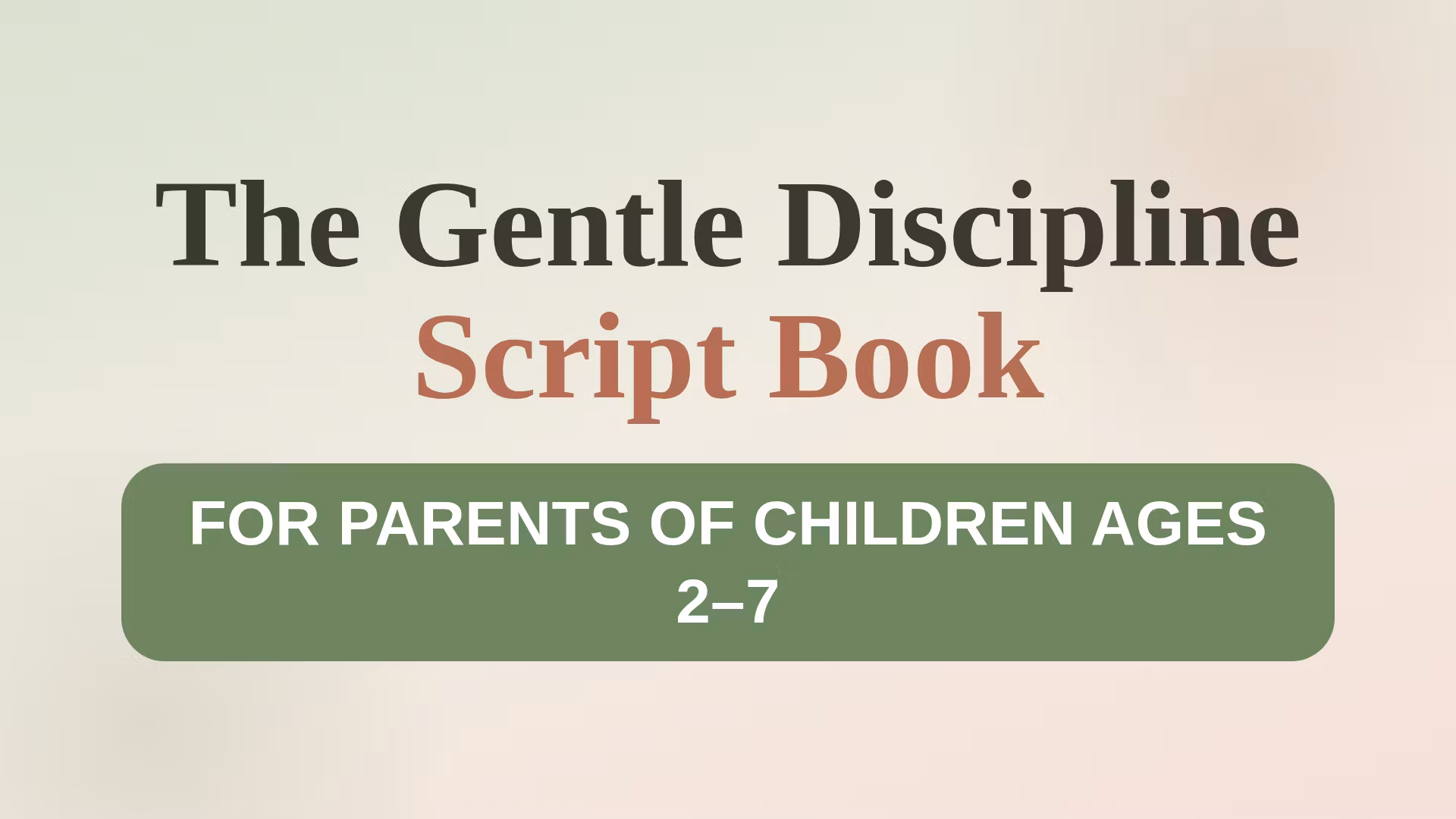 The Gentle Discipline Script Book 🗣️