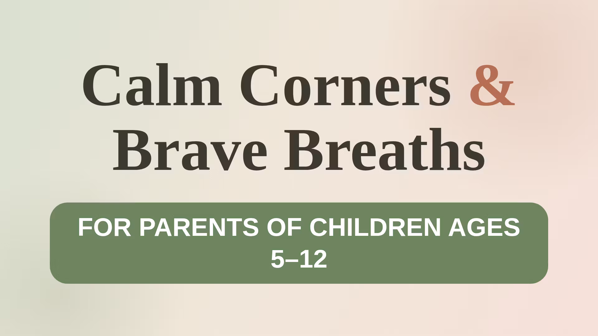 Calm Corners and Brave Breaths 🌬️