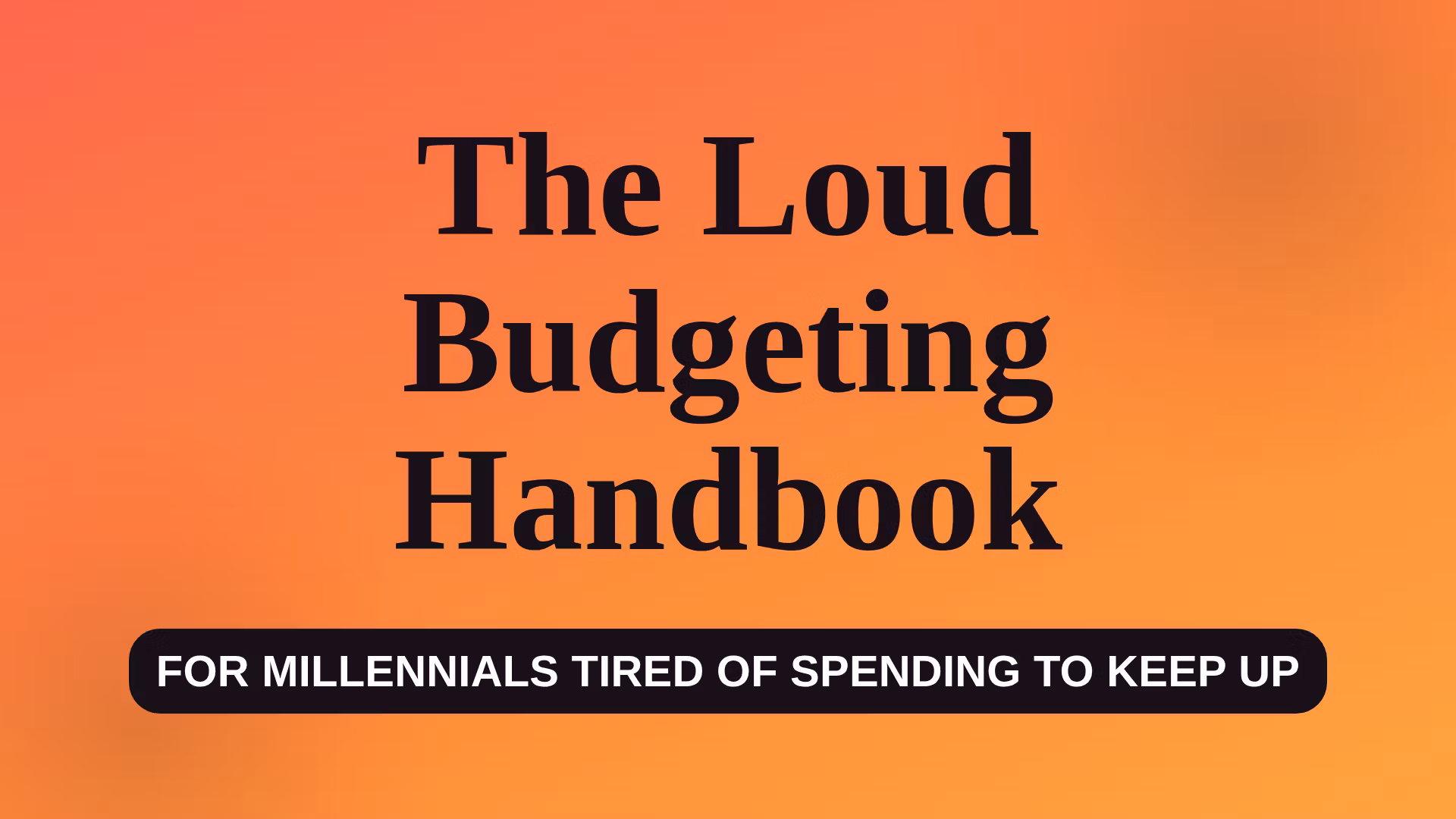 The Loud Budgeting Handbook 📣
